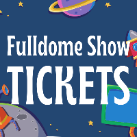 Fulldome Show Tickets - Science Center