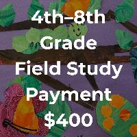 4th&ndash;8th Grade Field Study Payment
